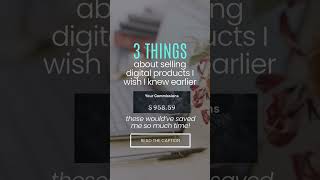 3 Things About Selling Digital Products Wish I knew Earlier #affiliatemarketingtips