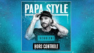 🎧 Papa Style - Hors contrôle [Official Audio]