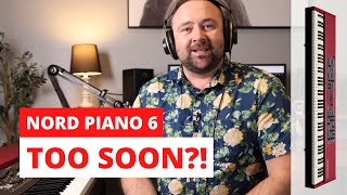 Nord Piano 6 - Too soon for an upgrade?