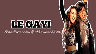 Lyrics Le Gayi-Shah Rukh Khan & Karisma Kapoor | Dil To Pagal Hai