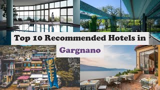 Top 10 Recommended Hotels In Gargnano | Best Hotels In Gargnano