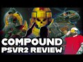 Compound PSVR2 Review