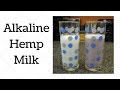 Hemp Milk Dr.Sebi Alkaline Electric Recipe