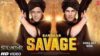 Sardaar Savage Song - Sikandar Movie | Salman Khan | Akshay kumar | AR MURUGADOS