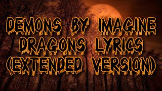 Demons - imagine dragons lyrics (Extended version)