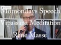 Momondays Speech | Vipassana Meditation | Rene Masse