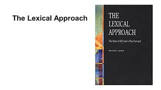 The Lexical Approach - What is it