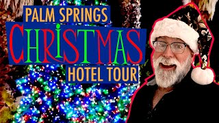 Palm Springs Christmas Hotel Tour