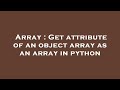 Array : Get attribute of an object array as an array in python