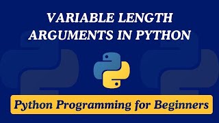 47 - args: Variable Length Argument - Python Programming for Beginners