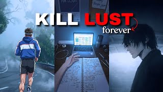 5 Steps to Kill Lust Forever (Do This Instead)