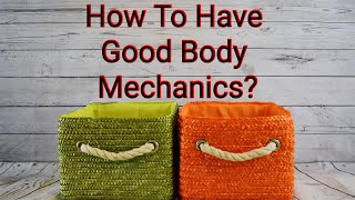 How To Have Good Body Mechanics?