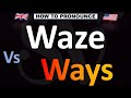 How to Pronounce Waze VS. Ways (CORRECTLY!)