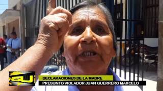 MADRE DE PRESUNTO VIOLADOR LO DEFIENDE