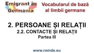 Vocabularul limbii germane - 22 Kontakte und Beziehungen - Contacte si relatii-III