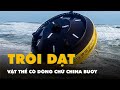 Người dân đi nhặt phế liệu phát hiện vật thể có dòng chữ China Buoy trôi dạt vào bờ biển