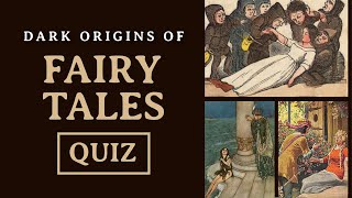 How Well Do You Know the Dark Origins of Fairy Tales? | 40 Question Quiz