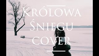 Ola Sakowska - Królowa Śniegu (cover)