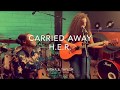 H.E.R- Carried Away Acoustic Cover w/ Taylor