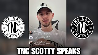 TNC Scotty went Live and Addressed EVERYTHING!