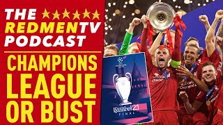 Champions League or Bust | The Redmen TV Podcast