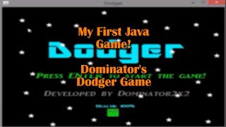 Dominator's Dodger Game! First Game Made with Java!
