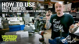 How to Use Fast Eddy Co. Wrist Pin Bushing Installer \u0026 Remover for Harley Big Twins \u0026 Sportsters