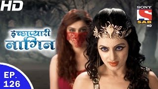 Icchapyaari Naagin - इच्छाप्यारी नागिन - Ep 126 - 21st Mar, 2017