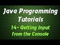 Java Programming Tutorials - 14 - Getting Input from the Console