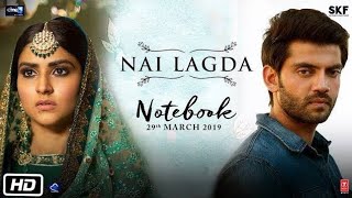 #Notebook #NaiLagda #lovesong2019 Nai Lagda Video Song | Notebook | Zaheer Iqbal & Pranutan Bahl |