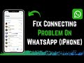 How to Fix WhatsApp Connecting Problem in iPhone !