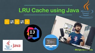 LRU Cache - Explanation, Java Implementation and Demo
