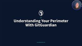 Understanding Your Perimeter With GitGuardian