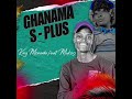 King Monada - Ghanama S Plus Feat. Mukosi