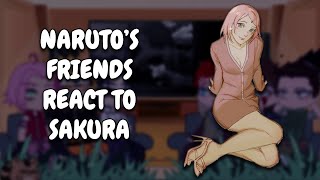 Naruto's Friends React To Sakura || Gacha React