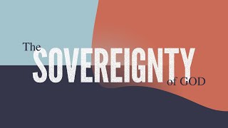 The Doctrine of SOVEREIGNTY OF GOD- Bro. Abhishek