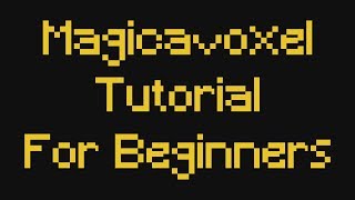 Magicavoxel Tutorial For Beginners - Basic Interactions [01]