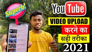 Youtube Video Upload Karne Ka Sahi Tarika (2021) || How To Upload Video On Youtube ?