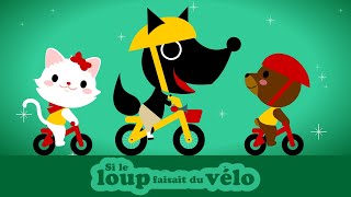 Si le loup faisait du vélo 🚴 Petites comptines pour bébé avec paroles