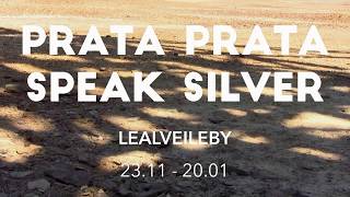 Teaser 2019 for PRATA PRATA - SPEAK SILVER