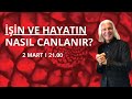 İşin ve Hayatın Nasıl Canlanır - Canlı Yaşa Sinan Ergin