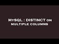 MySQL : DISTINCT on multiple columns
