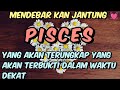 💓 PISCES ✨ mendebar kan jantung 💓 yang akan terungkap yang akan terbukti dalam waktu dekat 💥