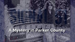 A Mystery in Parker County - Signal 51 Chronicles Ep. 16
