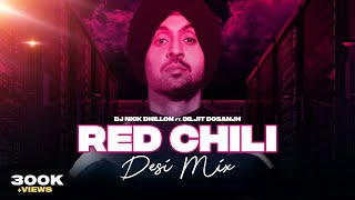 Red Chili (Desi Mix) | DJ Nick Dhillon | Diljit Dosanjh | New Punjabi Songs 2022