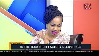 TAKE NOTE: Is the Teso fruit factory delivering?