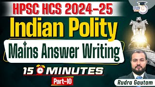 HPSC HCS 2024-25 | Polity | Polity Mains Answer Writing | By Rudra Sir | HPSC StudyIQ