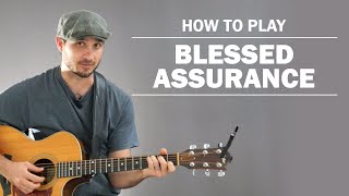 Blessed Assurance (Hymn) | How To Play On Guitar