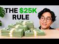 Why EVERYTHING Changes After $25K!