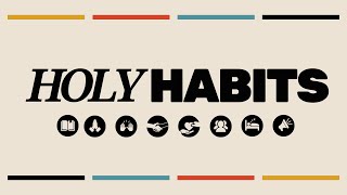 Holy Habits \